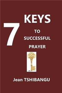 7 Keys to successful Prayers