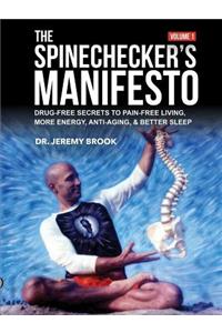 Spinechecker's Manifesto: Drug-Free Secrets to Pain-Free Living, More Energy, Anti-Aging, & Better Sleep