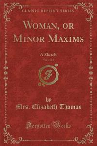 Woman, or Minor Maxims, Vol. 2 of 2
