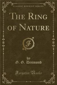 The Ring of Nature (Classic Reprint)