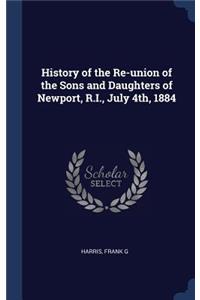 History of the Re-union of the Sons and Daughters of Newport, R.I., July 4th, 1884