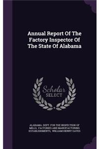 Annual Report of the Factory Inspector of the State of Alabama