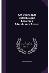 Ars Delineandi Coloribusque Localibus Adumbrandi Aedem