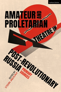 Amateur and Proletarian Theatre in Post-Revolutionary Russia