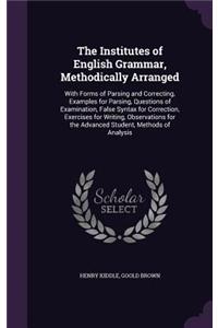 The Institutes of English Grammar, Methodically Arranged