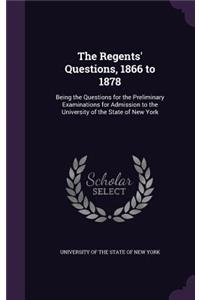 The Regents' Questions, 1866 to 1878
