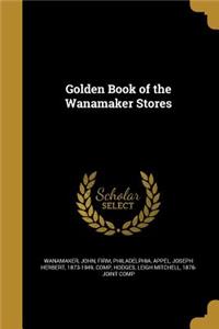 Golden Book of the Wanamaker Stores