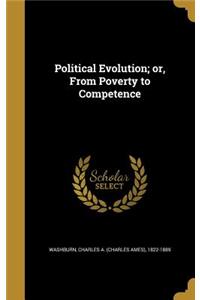 Political Evolution; or, From Poverty to Competence