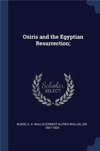 Osiris and the Egyptian Resurrection;