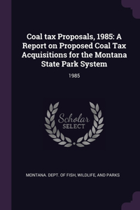 Coal tax Proposals, 1985