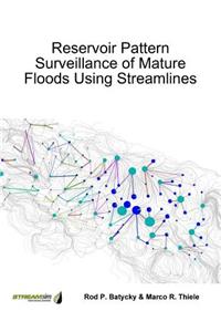 Reservoir Pattern Surveillance of Mature Floods Using Streamlines