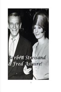 Barbra Streisand & Fred Astaire!