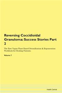 Reversing Coccidioidal Granuloma: Succes