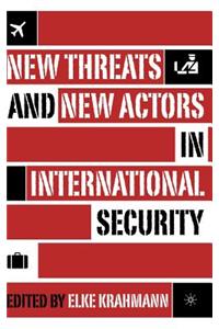 New Threats and New Actors in International Security