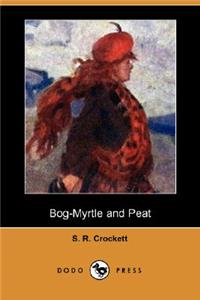 Bog-Myrtle and Peat (Dodo Press)