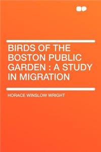 Birds of the Boston Public Garden: A Study in Migration