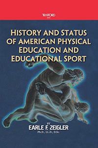 History and Status of American Physical Education and Educational Sport