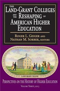 The Land-Grant Colleges and the Reshaping of American Higher Education