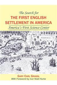 Search for the First English Settlement in America: America's First Science Center