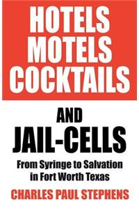 Hotels, Motels, Cocktails & Jail-Cells