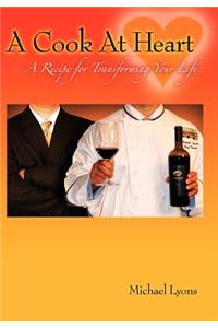 Cook at Heart: A Recipe for Transforming Your Life