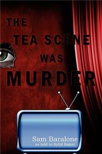 Tea Scene Was Murder