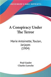 A Conspiracy Under The Terror