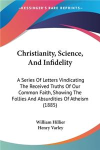 Christianity, Science, And Infidelity