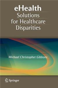 Ehealth Solutions for Healthcare Disparities