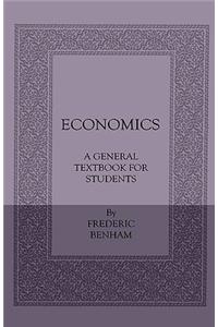 Economics - A General Textbook For Students