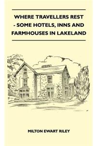 Where Travellers Rest - Some Hotels, Inns and Farmhouses in Lakeland