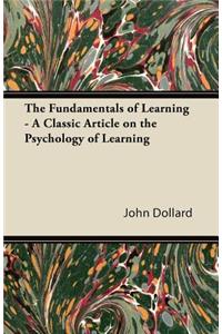 The Fundamentals of Learning - A Classic Article on the Psychology of Learning