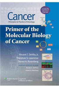 Cancer: Principles & Practice of Oncology: Primer of the Molecular Biology of Cancer