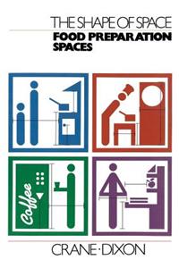 Shape of Space: Food Preparation Spaces