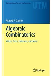 Algebraic Combinatorics: Walks, Trees, Tableaux, and More