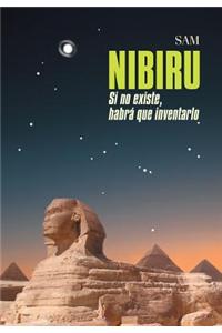 Nibiru: Si No Existe: Si No Existe, Habrá Que Inventarlo