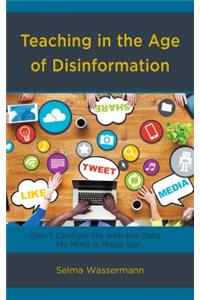 Teaching in the Age of Disinformation