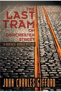 The Last Tram on Dorchester Street