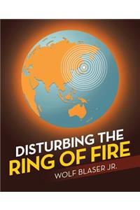 Disturbing the Ring of Fire