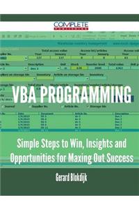 VBA Programming - Simple Steps to Win, Insights and Opportunities for Maxing Out Success