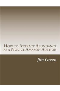 How to Attract Abundance as a Novice Amazon Author