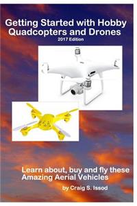 Getting Started with Hobby Quadcopters and Drones