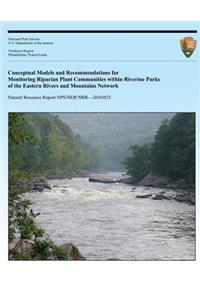Conceptual Models and Recommendations for Monitoring Riparian Plant Communities