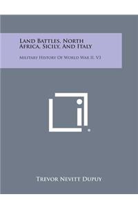 Land Battles, North Africa, Sicily, and Italy