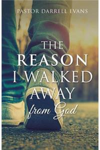 The Reason I Walked Away