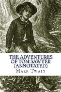 The Adventures of Tom Sawyer (Annotated)