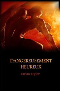 Dangereusement Heureux