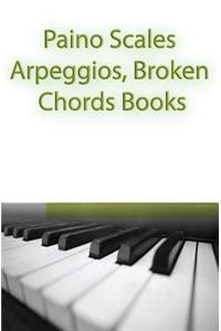 Paino Scales, Arpeggios, Broken Chords Books