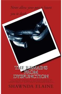 The Remains from Dysfunction