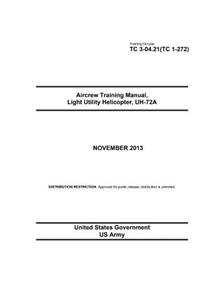 Training Circular TC 3-04.21 (TC 1-272) Aircrew Training Manual, Light Utility Helicopter, UH-72A November 2013